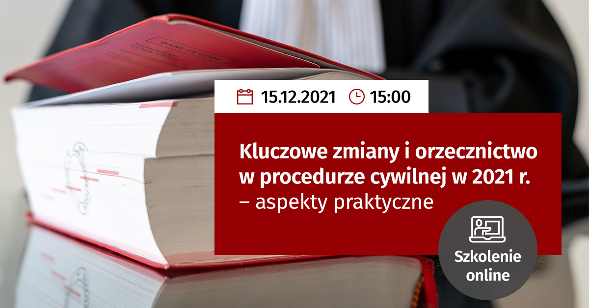 Kluczowe Zmiany I Orzecznictwo W Procedurze Cywilnej W 2021 R ...